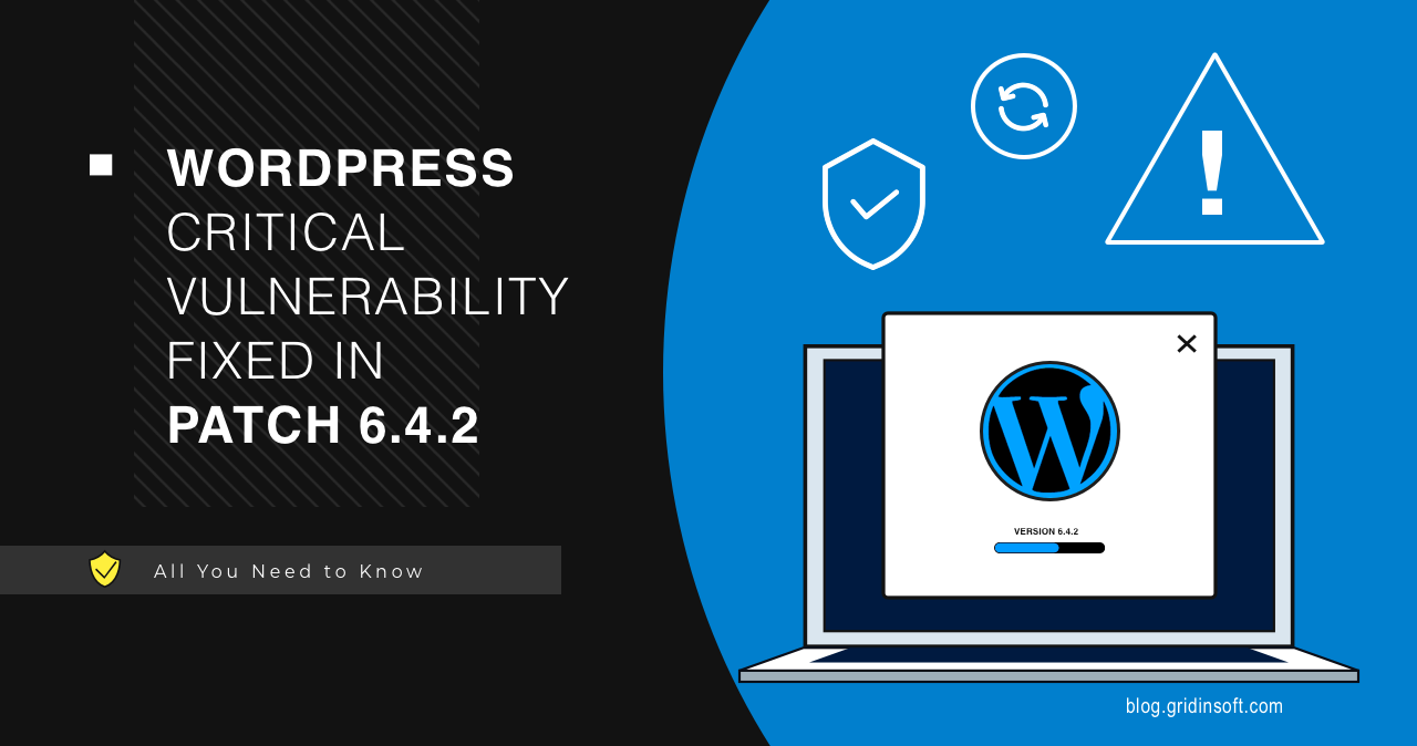 Vulnerabilità critica di WordPress risolta nella patch 6.4.2 – Blog Gridinsoft
